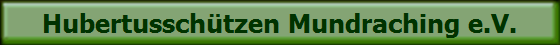 Hubertussch�tzen Mundraching e.V.