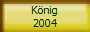 König
2004